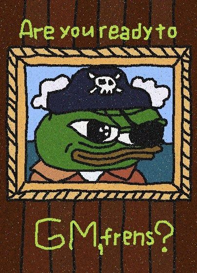 An illustration of a Pepe the Frog pirate in a picture frame with the text 'Are you ready to GM, frens?'