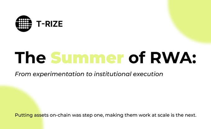 A promotional graphic for T-RIZE titled 'The Summer of RWA: From experimentation to institutional execution' with the text 'Putting assets on-chain was step one, making them work at scale is the next.'