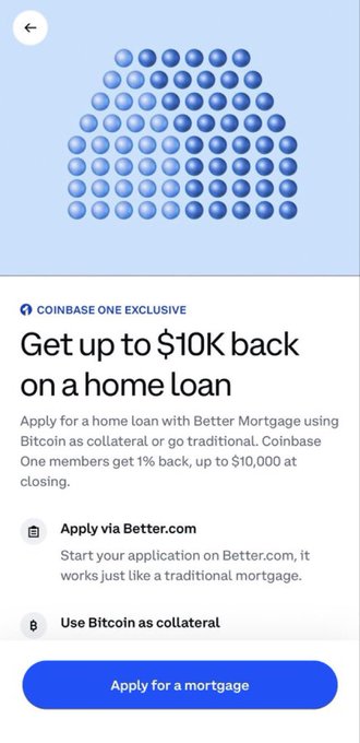 A mobile app screen from Coinbase shows a 'COINBASE ONE EXCLUSIVE' offer to 'Get up to $10K back on a home loan' using Better Mortgage, with options to apply via Better.com or use Bitcoin as collateral.