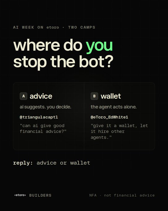 A graphic titled 'where do you stop the bot?' presenting two options: A) advice (ai suggests, you decide) and B) wallet (the agent acts alone), with the prompt 'reply: advice or wallet' and the text 'AI WEEK ON etoro · TWO CAMPS'.