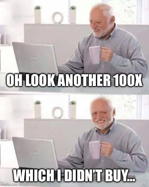 A 'Hide the Pain Harold' meme showing an older man smiling at his laptop with coffee, with captions reading 'OH LOOK ANOTHER 100X' and 'WHICH I DIDN'T BUY...'