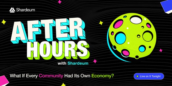The image is a promotional banner for "Shardeum" featuring the title "After Hours with Shardeum" alongside a stylized green and pink moon graphic. It poses the question "What If Every Community Had Its Own Economy?" and includes a "Live on X Tonight" button, tying directly to the post's concept of tokenized communities where fandoms, clubs, and creators could each have their own economy.