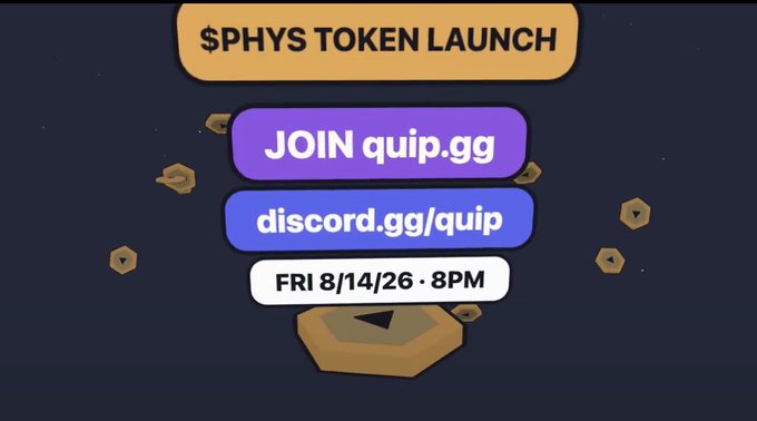 Promotional banner announcing the $PHYS token launch, listing the join links at quip.gg and discord.gg/quip for a Friday 8/14/26 at 8 PM event.