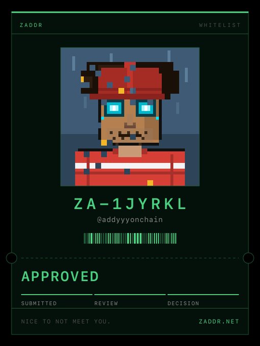 A digital 'WHITELIST' card from ZADDR featuring a pixel art character with red cap and glowing blue eyes, displaying the approval code 'ZA-1JYRKL' for user '@addyyy0nchain' with an 'APPROVED' status and 'NICE TO NOT MEET YOU.' tagline.