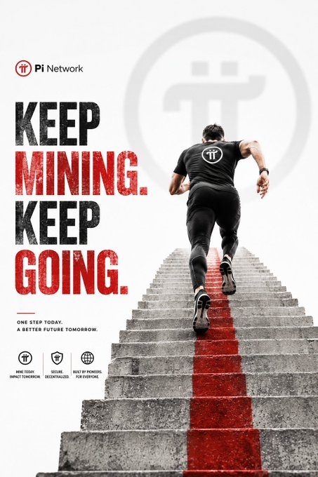 A motivational poster for 'Pi Network' featuring the text 'KEEP MINING. KEEP GOING.' and 'ONE STEP TODAY. A BETTER FUTURE TOMORROW.', depicting a person running up stairs toward a Pi coin watermark.