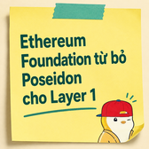 A yellow sticky note graphic with the text "Ethereum Foundation từ bỏ Poseidon cho Layer 1" and a small cartoon character.