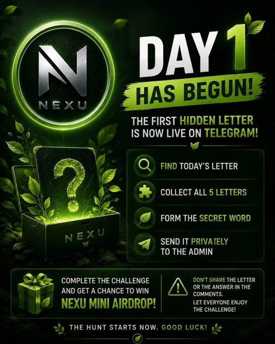 A green-themed promotional poster for 'NEXU' announcing 'DAY 1 HAS BEGUN!', instructing them to find today's hidden letter on Telegram, collect all 5 letters to form a secret word, and send it privately to the admin for a chance to win a 'NEXU MINI AIRDROP'.