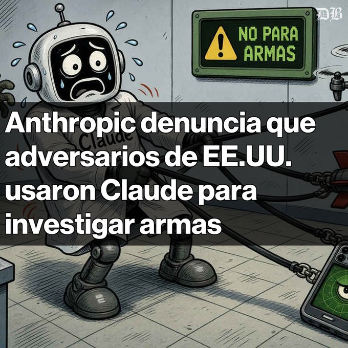 A cartoon illustration depicts a sweating, distressed robot labeled "Claude" under a yellow warning sign reading "NO PARA ARMAS," with a Spanish news headline stating "Anthropic denuncia que adversarios de EE.UU. usaron Claude para investigar armas."