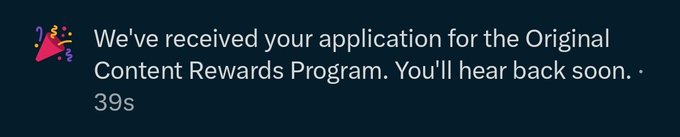 A notification stating 'We've received your application for the Original Content Rewards Program. You'll hear back soon.'