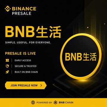 A Binance Presale advertisement features 'BNB生活' (BNB Life) with the tagline 'SIMPLE. USEFUL. FOR EVERYONE.' and lists benefits including Early Access, Secure & Trusted, and Built on BNB Chain.