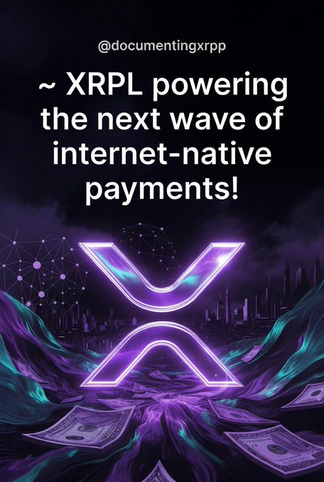 A promotional graphic from @documentingxrpp stating '~ XRPL powering the next wave of internet-native payments!' with a purple XRP logo and dollar bills at the bottom.