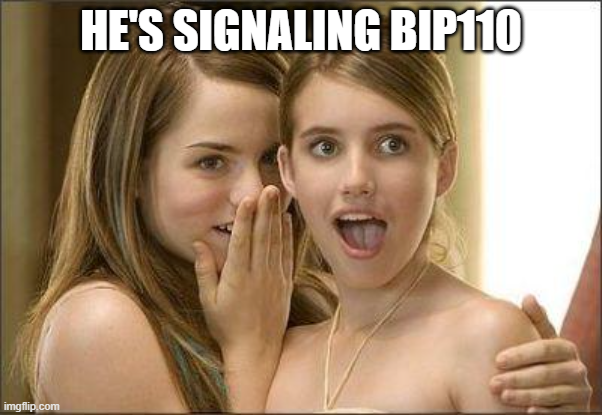 The image is a meme featuring two young women—one whispering into the other's ear with a surprised expression—captioned "HE'S SIGNALING BIP110," which humorously ties to the post claiming "Women love a bold man" by suggesting a bold investment signal like BIP110 would excite them.