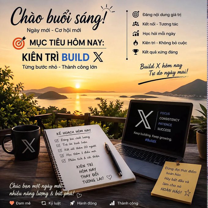A motivational Vietnamese morning graphic with sunrise background, text "Chào buổi sáng!", "MỤC TIÊU HÔM NAY: KIÊN TRÌ BUILD X", and a laptop displaying "X - FOCUS, CONSISTENCY, PATIENCE, SUCCESS - Keep building. Keep growing. #BuildX".
