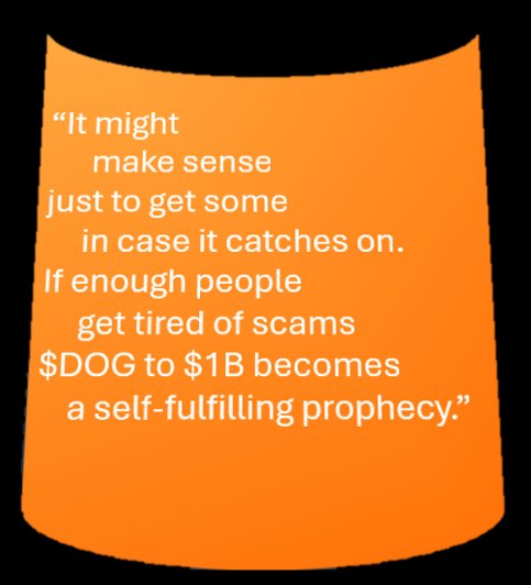 An orange graphic displays a quote: 'It might make sense just to get some in case it catches on. If enough people get tired of scams $DOG to $1B becomes a self-fulfilling prophecy.'