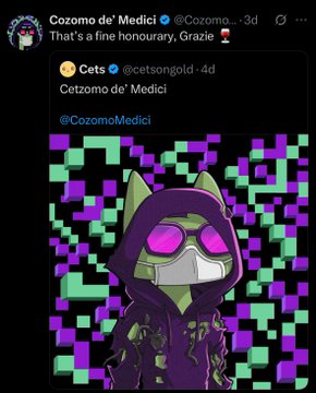 The image shows a tweet from @Cozomo de' Medici replying to @cetsongold, saying "That's a fine honorary, Grazie 🫡," alongside a stylized green-hooded character with glowing pink sunglasses against a pixelated teal and purple background. The post appears to acknowledge the community's recognition of the early NFT/token project tied to the cetsongold ticker and its $23m market cap.