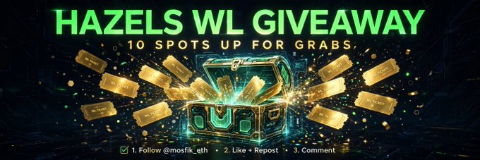 A promotional graphic announces 'HAZELS WL GIVEAWAY' with '10 SPOTS UP FOR GRABS' in green text, featuring a glowing treasure chest surrounded by gold bars. Instructions at the bottom read: '1. Follow @mosflx_eth 2. Like + Repost 3. Comment'.
