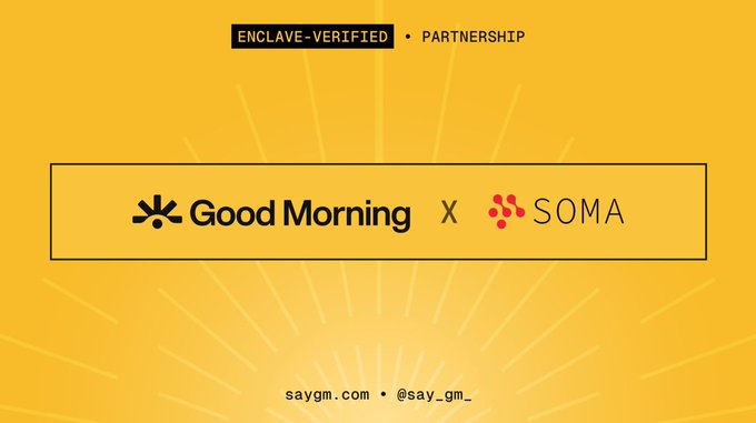 A yellow promotional graphic announces an 'ENCLAVE-VERIFIED PARTNERSHIP' between Good Morning and SOMA, with website saygm.com and handle @say_gm_.