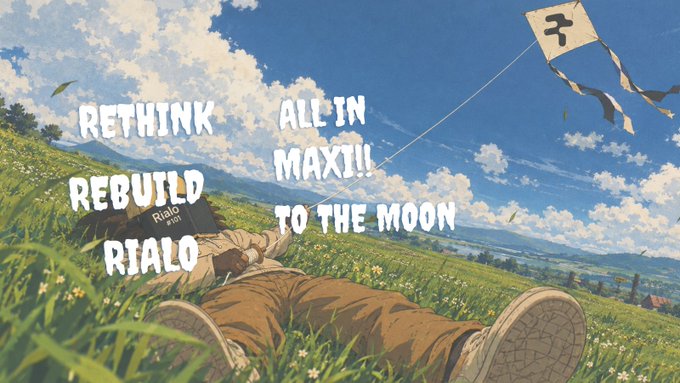 A serene anime-style landscape shows a person lying in a grassy meadow flying a kite under a bright blue sky, with stylized text overlays reading "RETHINK," "REBUILD," "RIALO," "ALL IN MAXI!!" and "TO THE MOON." The peaceful, reflective scene perfectly mirrors the post's contemplative tone about stepping back from crypto hype to observe Rialo's real-world vision.