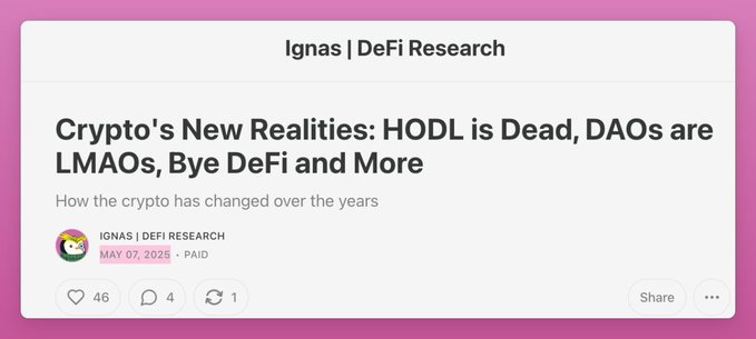 The image shows a paid blog post header from "Ignas | DeFi Research" dated May 07, 2025, titled "Crypto's New Realities: HODL is Dead, DAOs are LMAOs, Bye DeFi and More," with 46 likes and 4 comments. The accompanying post about HODL culture's apparent resurgence through revenue-generating tokens aligns with the article's theme of how crypto has evolved, including the claim that the traditional HODL mentality is outdated.
