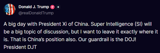 The image shows a tweet from Donald J. Trump's verified account (@realDonaldTrump) stating that "Super Intelligence (SI) will be a big topic of discussion" with Chinese President Xi, but that he wants to "leave it exactly where it is" and notes that "Our guardrail is the DOJ!" This aligns with the accompanying post about Trump's plans to discuss AI with Xi, though the tweet emphasizes his desire to keep AI development unchanged domestically and frames the DOJ as the regulatory safeguard.