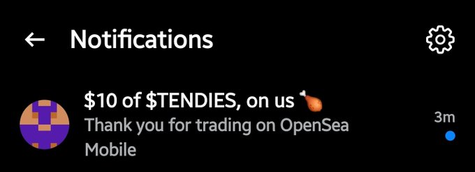 A smartphone notifications screen displays a message from OpenSea reading "$10 of $TENDIES, on us 🍗 Thank you for trading on OpenSea Mobile" timestamped "3m" ago.
