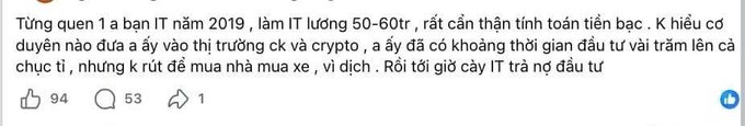A Vietnamese social media comment discusses an IT friend from 2019 who earned 50-60 million, invested in stocks and crypto, had a high position but didn't buy a house or car, and now complains about IT not being worth it.