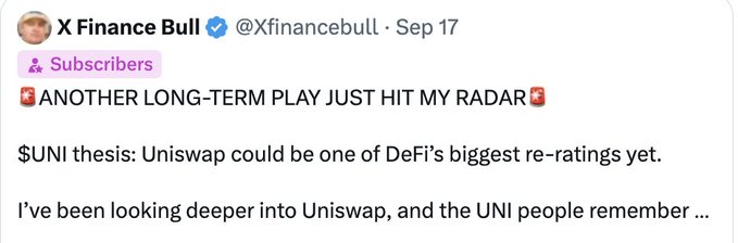 A tweet from @Xfinancebull dated September 17, posted to subscribers, announces "ANOTHER LONG-TERM PLAY JUST HIT MY RADAR" and highlights a $UNI (Uniswap) thesis, claiming it could be one of DeFi's biggest re-ratings. The accompanying post notes that $UNI had already exploded, with subscribers having the setup before the move and more similar alerts available in the subscriber feed.