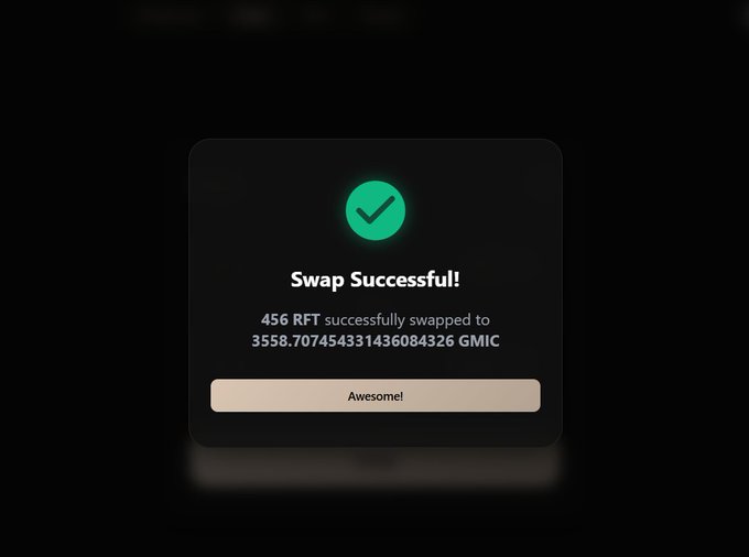 A dark interface modal displaying a green checkmark with the message "Swap Successful!" confirming that 456 RFT was swapped to 3558.707454331436084326 GMIC, with an "Awesome!" button.