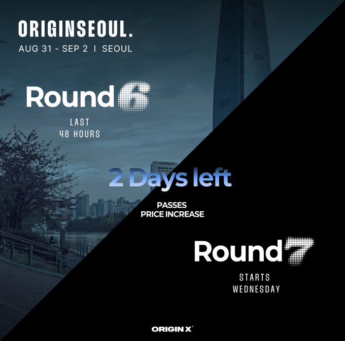 A promotional graphic for "ORIGINSEOUL." event taking place Aug 31 - Sep 2 in Seoul, noting "Round 6 LAST 48 HOURS" and "Round 7 STARTS WEDNESDAY" with "2 Days left" until passes price increase.