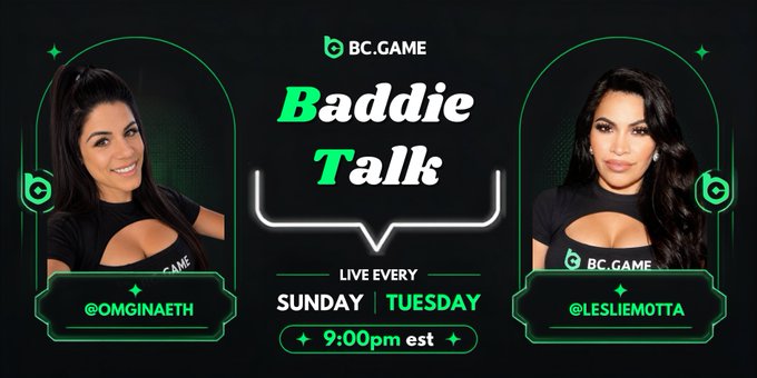 A promotional graphic for 'BC.GAME Baddie Talk' live every Sunday and Tuesday at 9:00pm EST, featuring photos of hosts @OMGINAETH and @LESLIEMOTTA.
