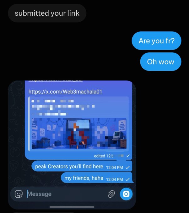 A screenshot of a Telegram conversation showing messages 'submitted your link', 'Are you fr?', 'Oh wow', along with a shared X/Twitter link (https://x.com/Web3machala01) and follow-up messages 'peak Creators you'll find here' and 'my friends, haha'.