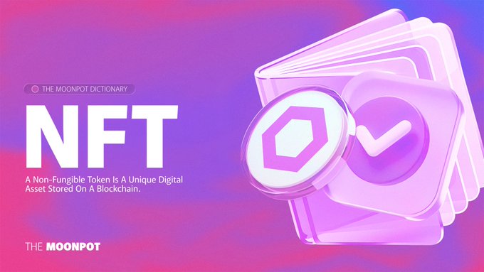 A graphic titled 'THE MOONPOT DICTIONARY' defines NFT as 'A Non-Fungible Token Is A Unique Digital Asset Stored On A Blockchain.'