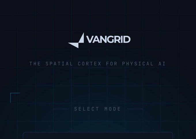 A dark screen displays the 'VANGRID' logo with the tagline 'THE SPATIAL CORTEX FOR PHYSICAL AI' and a 'SELECT MODE' prompt at the bottom.