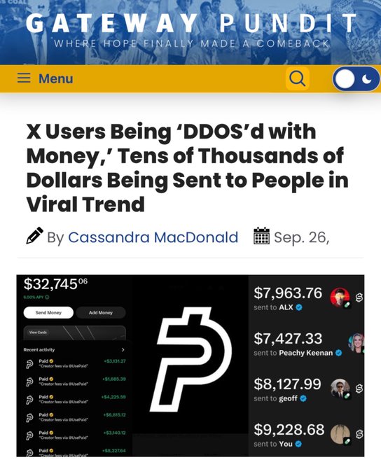 A Gateway Pundit article by Cassandra MacDonald dated September 26, headlined "X Users Being 'DDOS'd with Money,' Tens of Thousands of Dollars Being Sent to People in Viral Trend," features a screenshot of the Paid app showing a balance of $32,745.06 along with recent large transactions sent to verified X accounts including ALX ($7,963.76), Peachy Keenan ($7,427.33), geoff ($8,127.99), and You ($9,228.68).