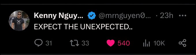 A tweet from Kenny Nguyen (@mrnguyen0...) posted 23 hours ago reads "EXPECT THE UNEXPECTED.." and has garnered 31 replies, 33 retweets, 540 likes, and 10K views, aligning with the caption's theme of anticipating surprising or unforeseen events.