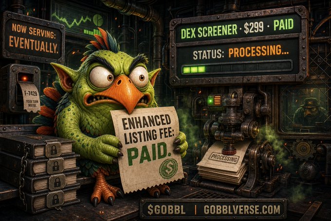 A digital illustration by GOBBL/GOBBLVERSE of a green goblin-like creature holding a paper that reads 'ENHANCED LISTING FEE: PAID.' with a $ symbol, standing in a steampunk-style factory with signs showing 'NOW SERVING: EVENTUALLY' and 'DEX SCREENER $299 PAID. STATUS: PROCESSING...'