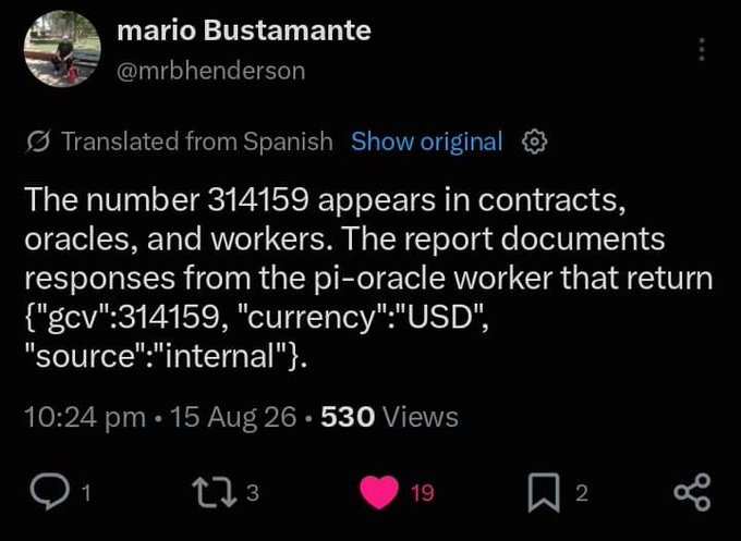 A tweet from Mario Bustamante (@mrbhenderson) translated from Spanish states that the number 314159 appears in Pi Network contracts, oracles, and workers, showing a report response from the pi-oracle worker containing {"gcv":314159, "currency":"USD", "source":"internal"}. The post highlights the discovery of this recurring number, possibly referencing the mathematical constant π (pi), as a notable finding about Pi Network's underlying systems.