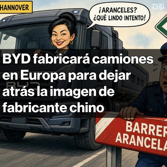 A Spanish-language cartoon shows a caricature of a woman driving a BYD truck labeled 'HANNOVER' past a 'BARRERA ARANCELARIA' (tariff barrier), with text stating 'BYD fabricará camiones en Europa para dejar atrás la imagen de fabricante chino' (BYD will manufacture trucks in Europe to leave behind the image of a Chinese manufacturer) and a speech bubble saying '¡ARANCELES? ¡QUÉ LINDO INTENTO!'.