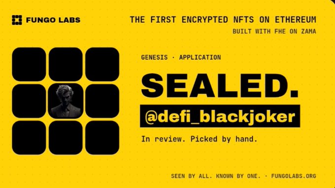 A bright yellow Fungo Labs promotional graphic advertises "The First Encrypted NFTs on Ethereum, Built with FHE on Zama," showcasing a hand-picked application labeled "SEALED. @defi_blackjoker" alongside a black-and-white profile image in a grid layout, reinforcing the post's message about its free whitelist mint and manual review process at fungolabs.org.