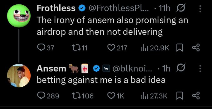 The image shows two tweets where Frothless mocks Ansem for promising an airdrop and not delivering, and Ansem responds with "betting against me is a bad idea," referencing the @blknoiz06 account and $ANSEM token mentioned in the post.