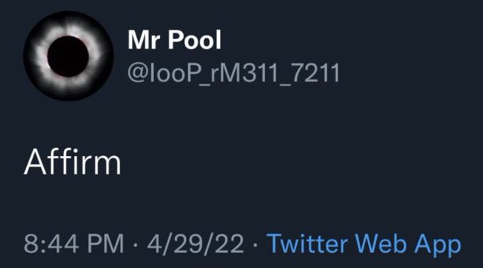 A tweet from user "Mr Pool" (@looP_rM311_7211) posted on 4/29/22 at 8:44 PM via Twitter Web App containing only the word "Affirm".