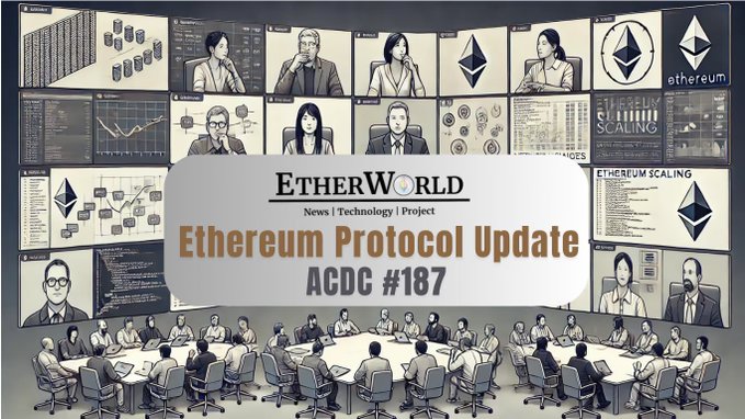 Promotional graphic for 'EtherWorld - News | Technology | Project' featuring the title 'Ethereum Protocol Update ACDC #187', surrounded by stylized illustrations of developers, data screens, and an Ethereum logo.