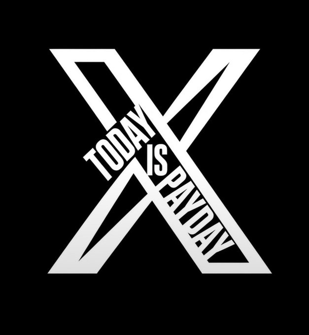 A black graphic features a large white stylized 'X' with the text 'TODAY IS PAYDAY' written inside it.