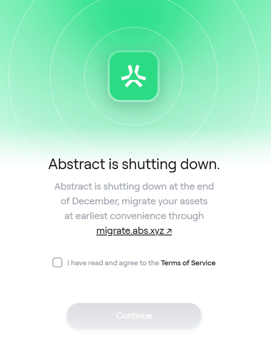 A popup notification from Abstract blockchain announcing it will shut down at the end of December, directing users to migrate assets at migrate.abs.xyz, with a mandatory checkbox to agree to the Terms of Service before clicking Continue to access the wallet.