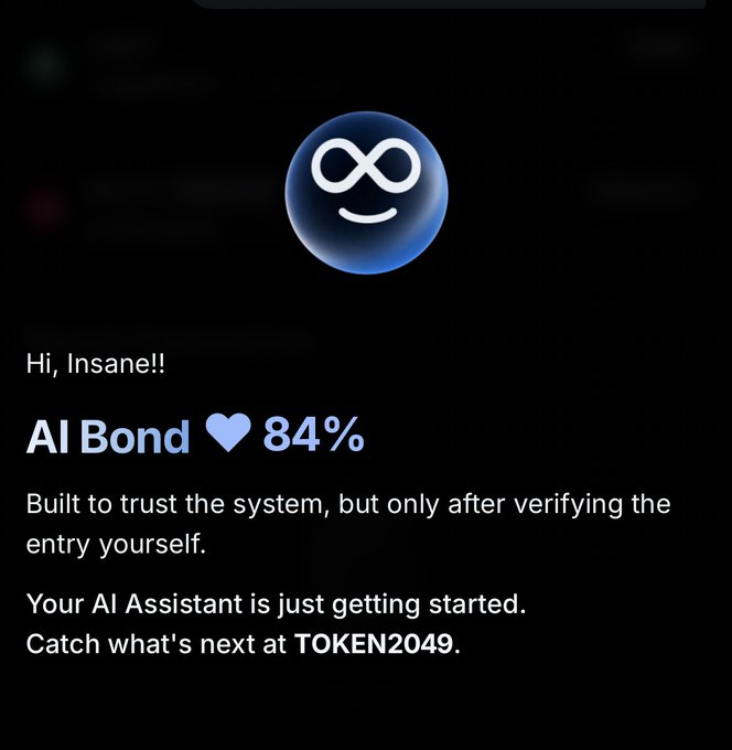 A digital interface displays a blue smiley face icon with an infinity symbol, greeting 'Hi, Insane!!' and showing an 'AI Bond 84%' along with text 'Built to trust the system, but only after verifying the entry yourself' and 'Catch what's next at TOKEN2049'.