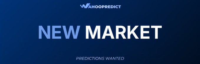A blue banner for 'WAHOOPREDICT' displaying the text 'NEW MARKET' and 'PREDICTIONS WANTED.'