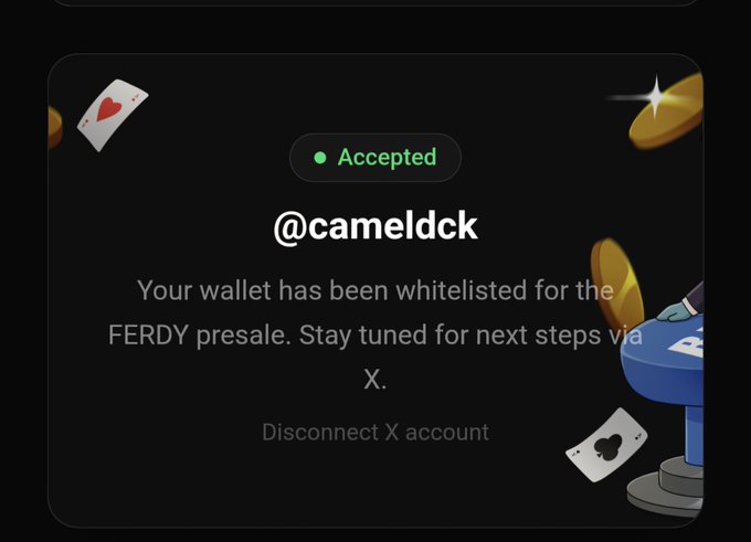 A digital notification screen displays 'Accepted' status for user @cameldck, stating 'Your wallet has been whitelisted for the FERDY presale. Stay tuned for next steps via X' with an option to 'Disconnect X account'.