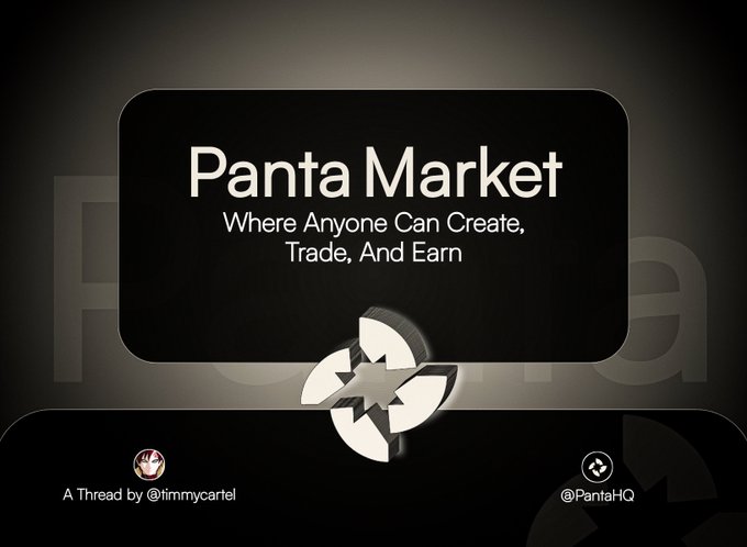 A promotional graphic for 'Panta Market' with the tagline "Where Anyone Can Create, Trade, And Earn," credited to a thread by @timmycartel and @PantaHQ.