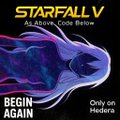 An album cover or promotional image featuring the text 'STARFALL V', 'Ad Astra Code Bonus', 'BEGIN AGAIN', and 'Only on Hedera' with a cosmic purple and blue background.