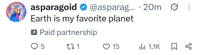 A screenshot of a tweet by verified user @asparag... stating 'Earth is my favorite planet', tagged as a 'Paid partnership' with 1.1K views.